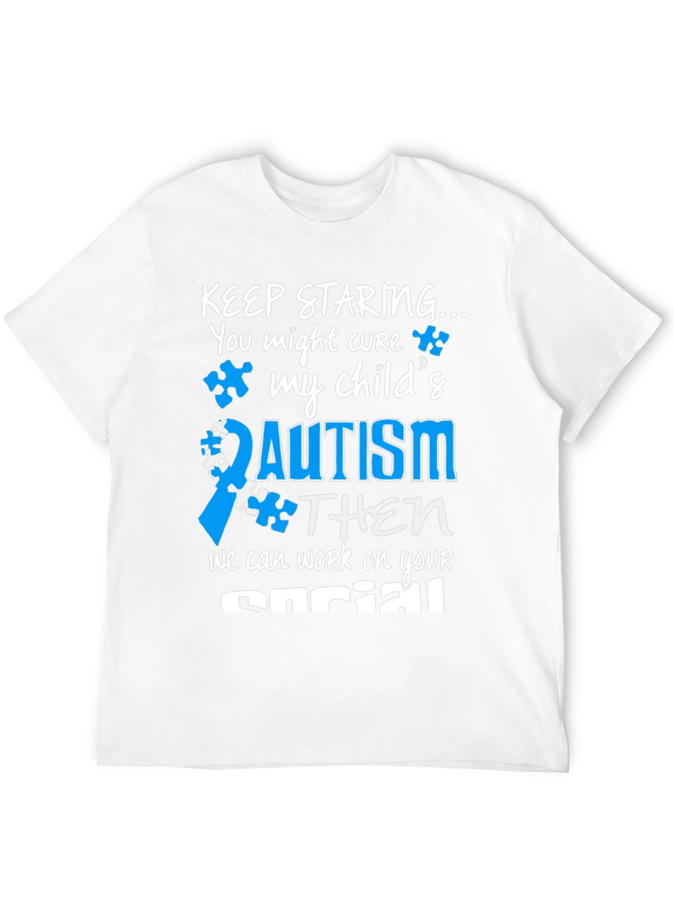 Autism Awareness T-Shirt: Keep Staring