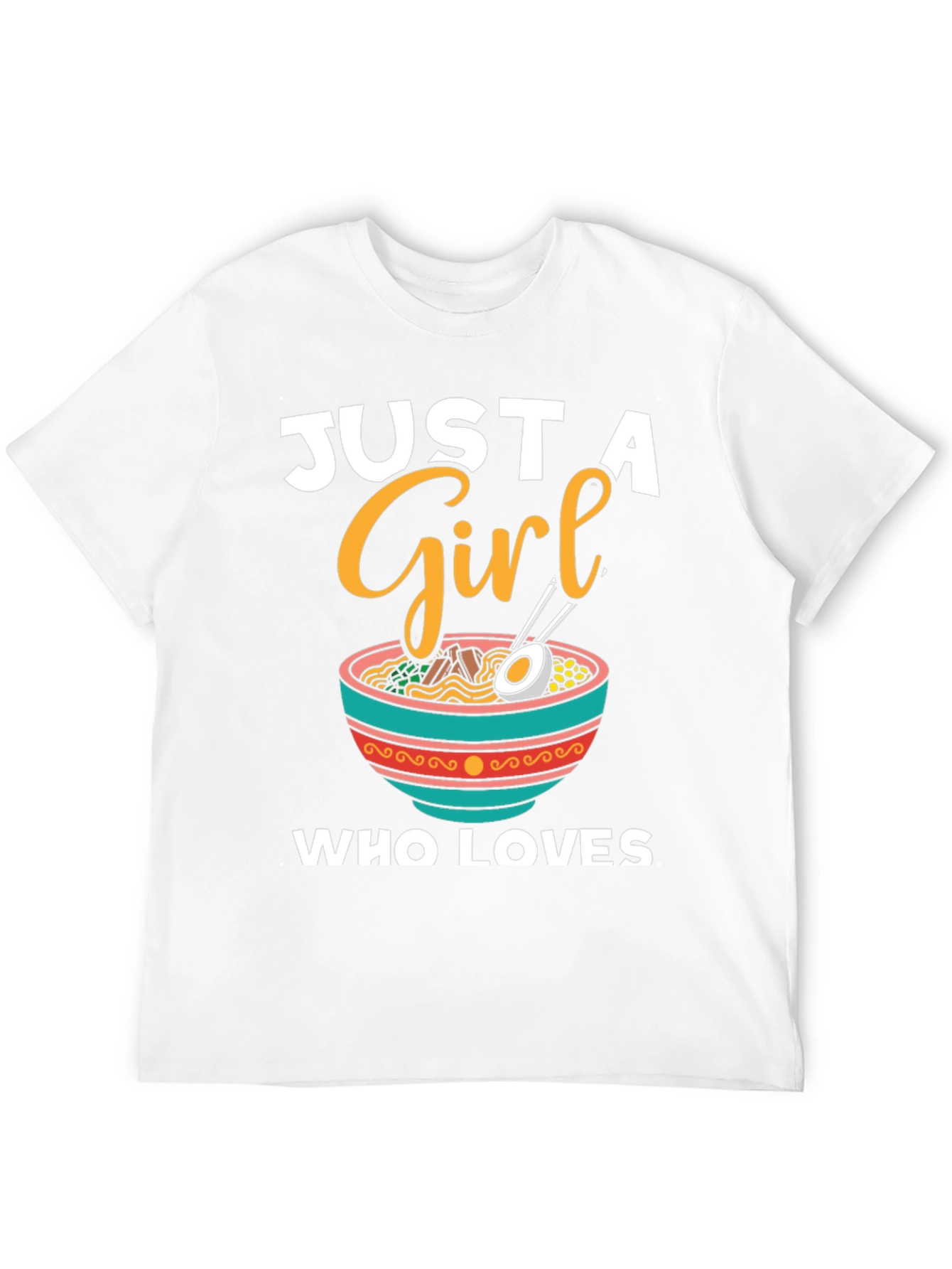Just a Girl Who Loves Ramen T-Shirt