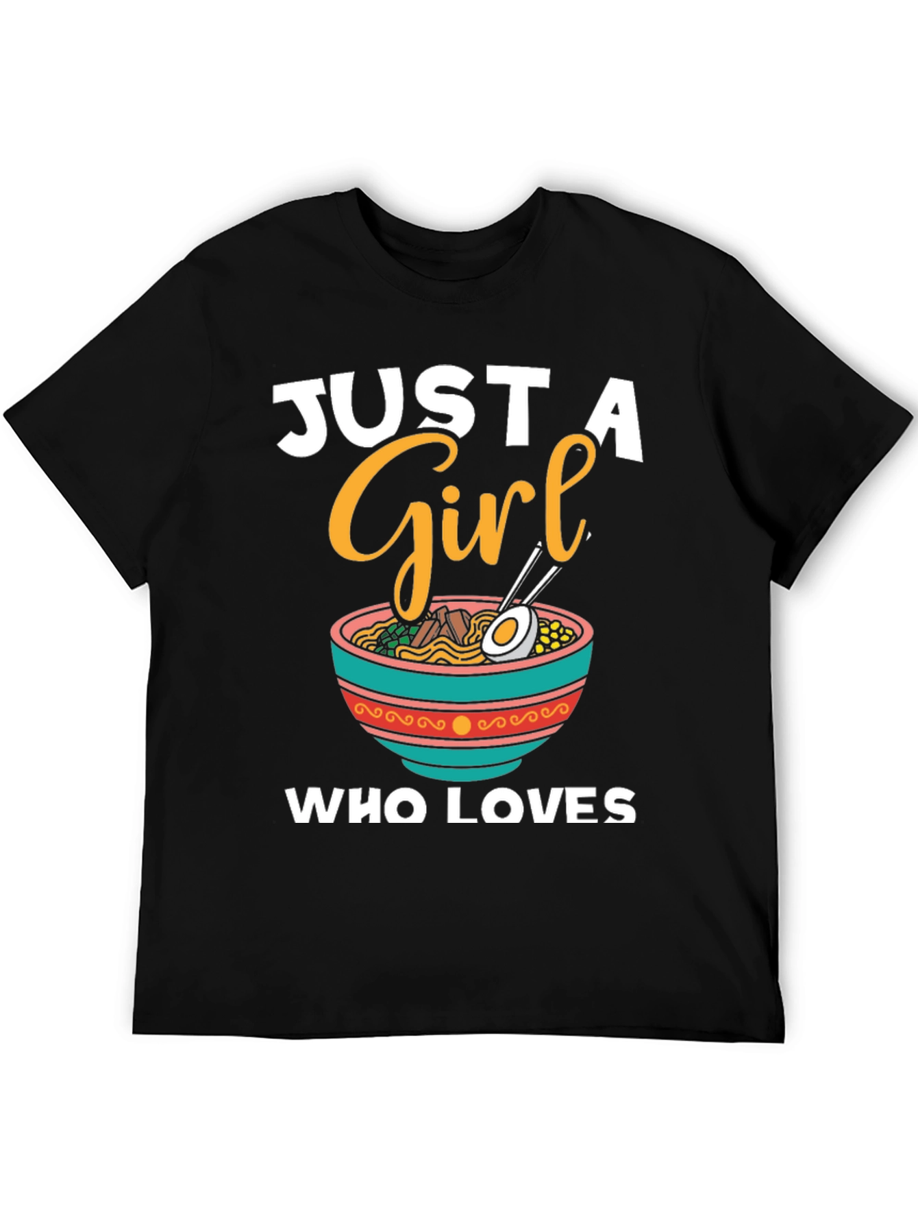 Just a Girl Who Loves Ramen T-Shirt