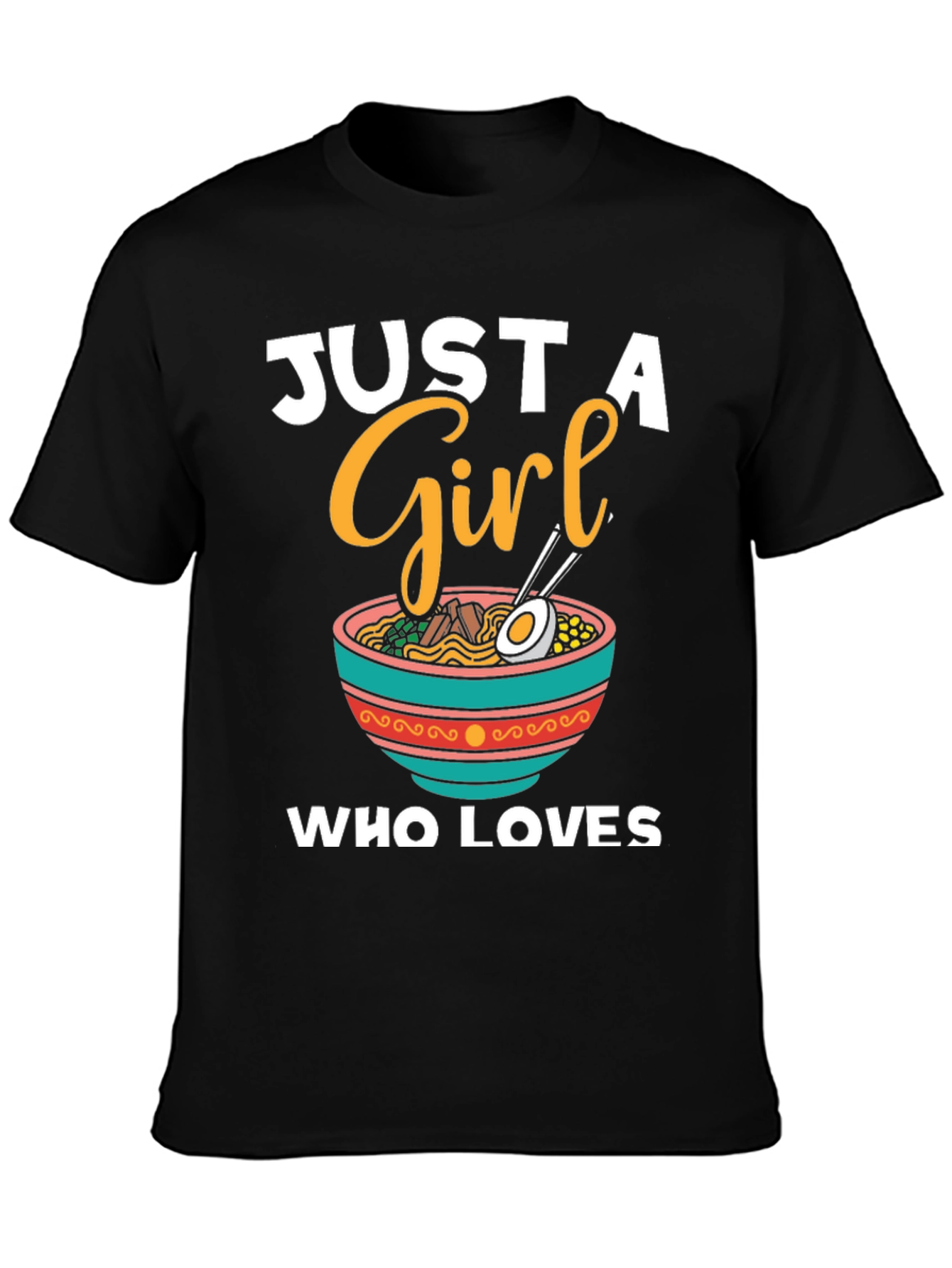 Just a Girl Who Loves Ramen T-Shirt