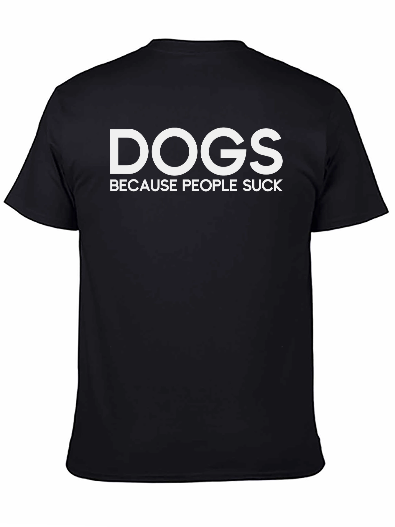 Dogs Because People Suck Black T-Shirt