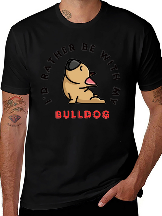 Bulldog Lover T-Shirt - Id Rather Be With My Bulldog