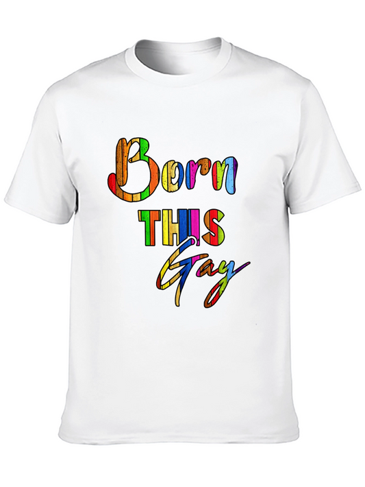 Born This Gay Pride T-Shirt - LGBTQ+ Rainbow Tee
