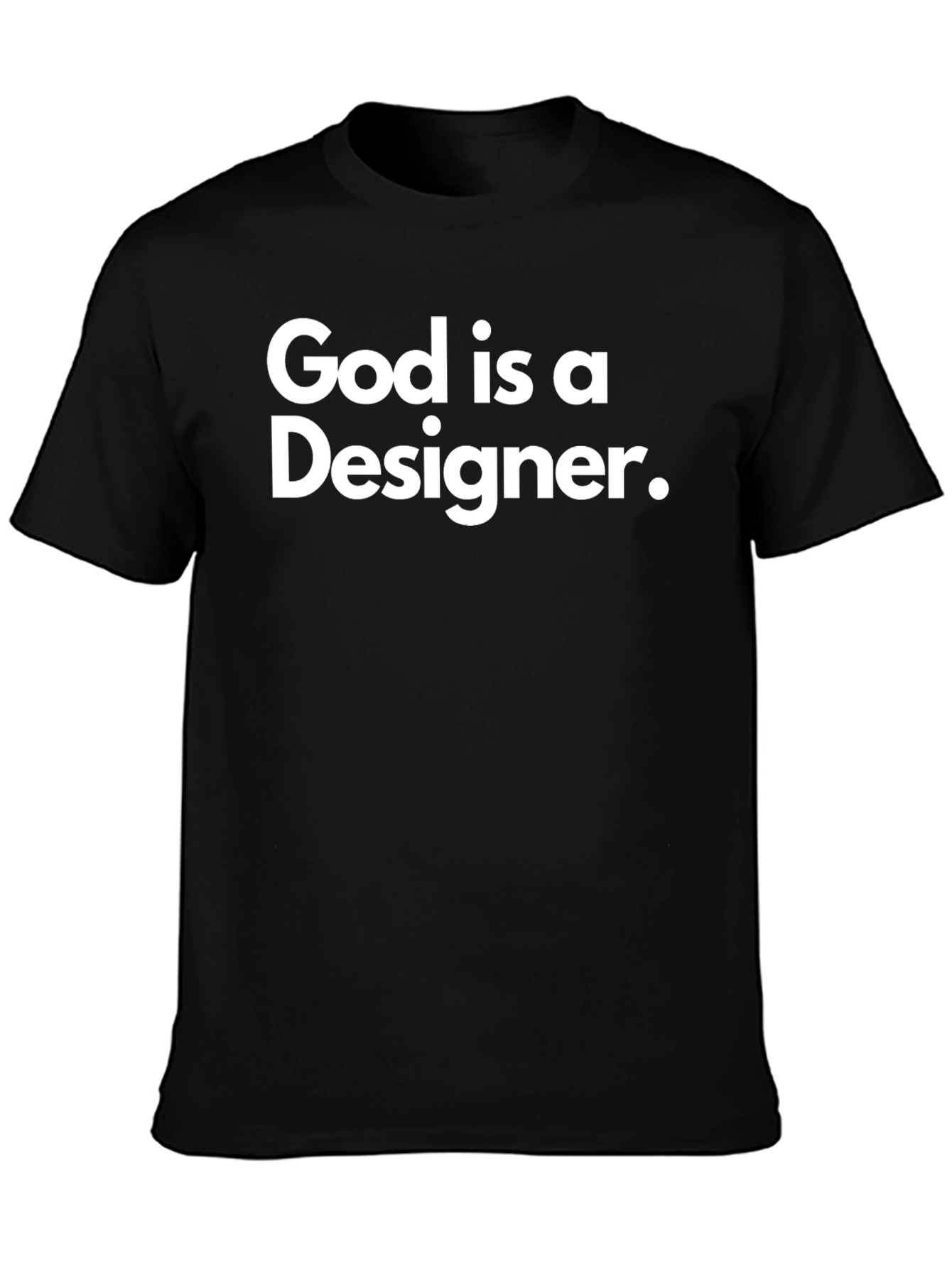 God is a Designer Graphic T-Shirt