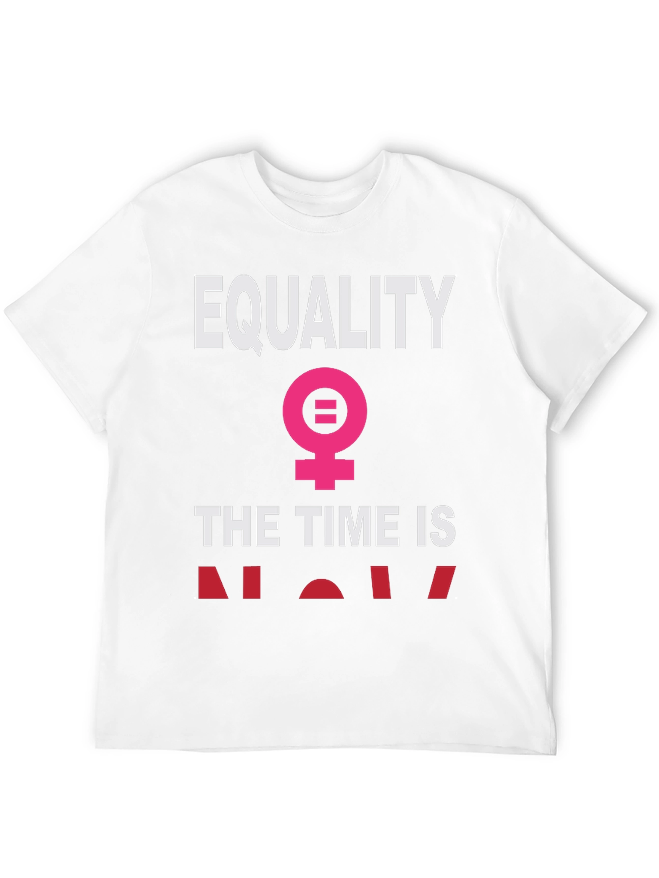 Equality T-Shirt - The Time is Now