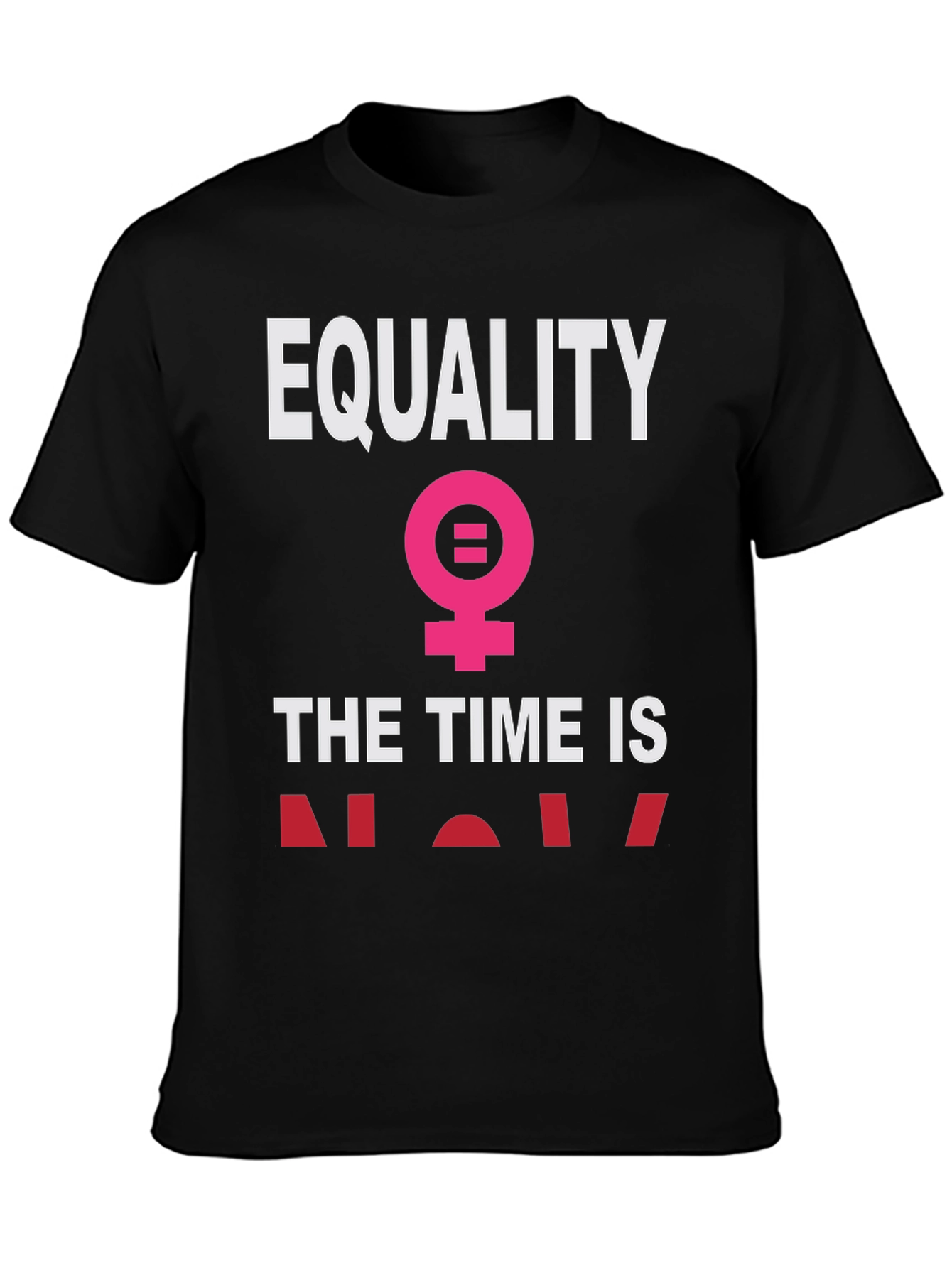 Equality T-Shirt - The Time is Now