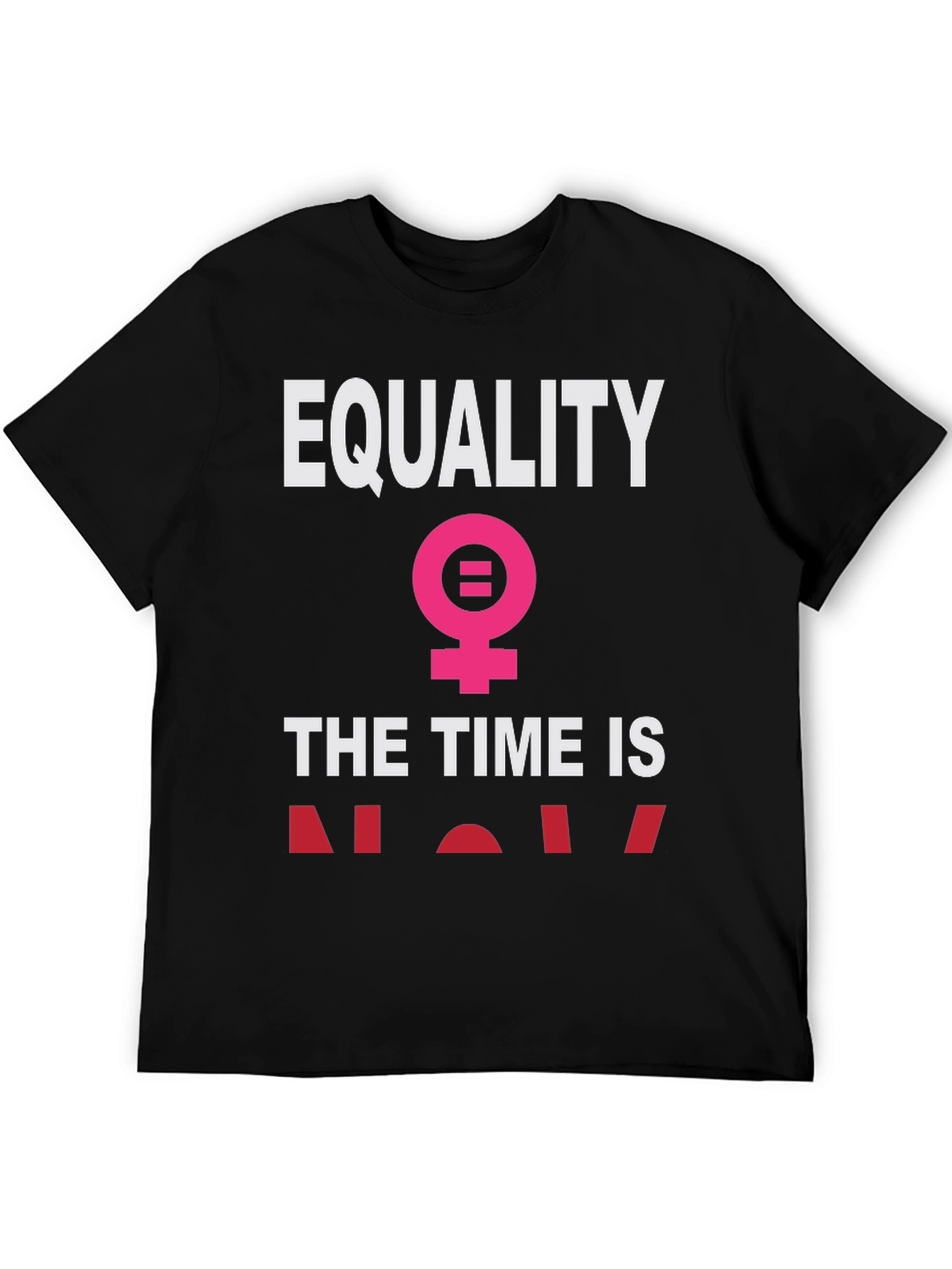 Equality T-Shirt - The Time is Now