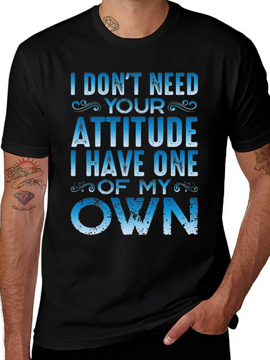 I Dont Need Your Attitude Graphic Tee