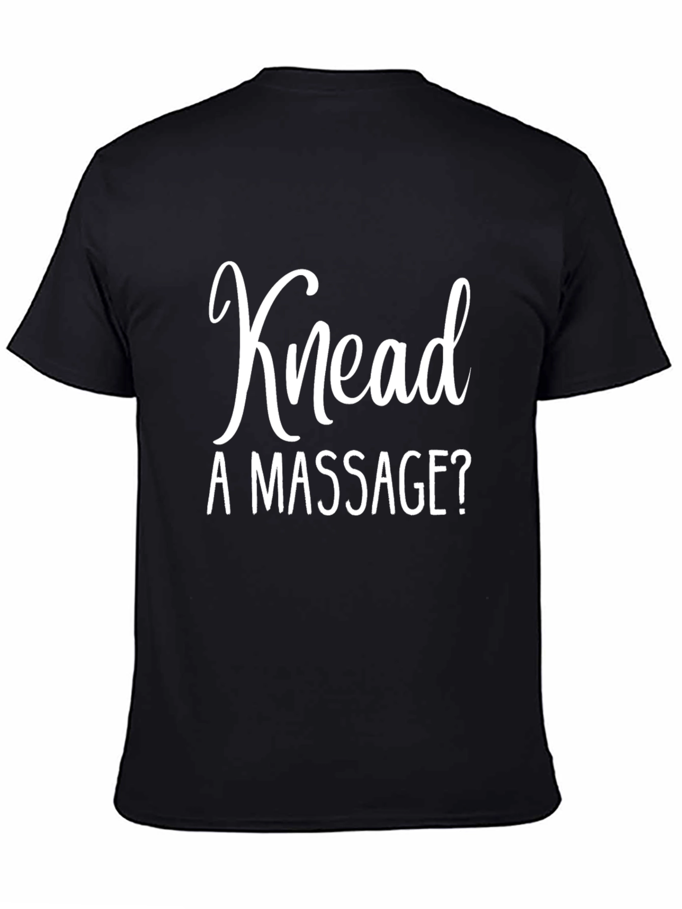 Knead A Massage Funny T-Shirt