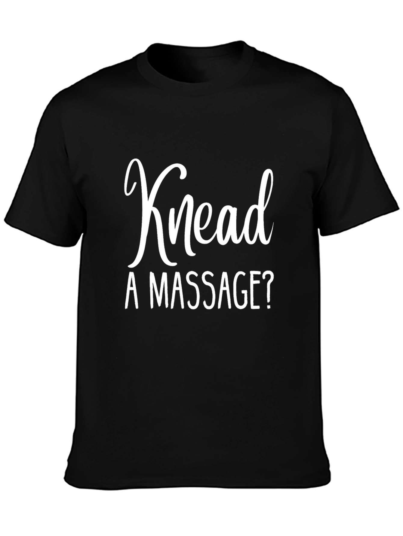 Knead A Massage Funny T-Shirt