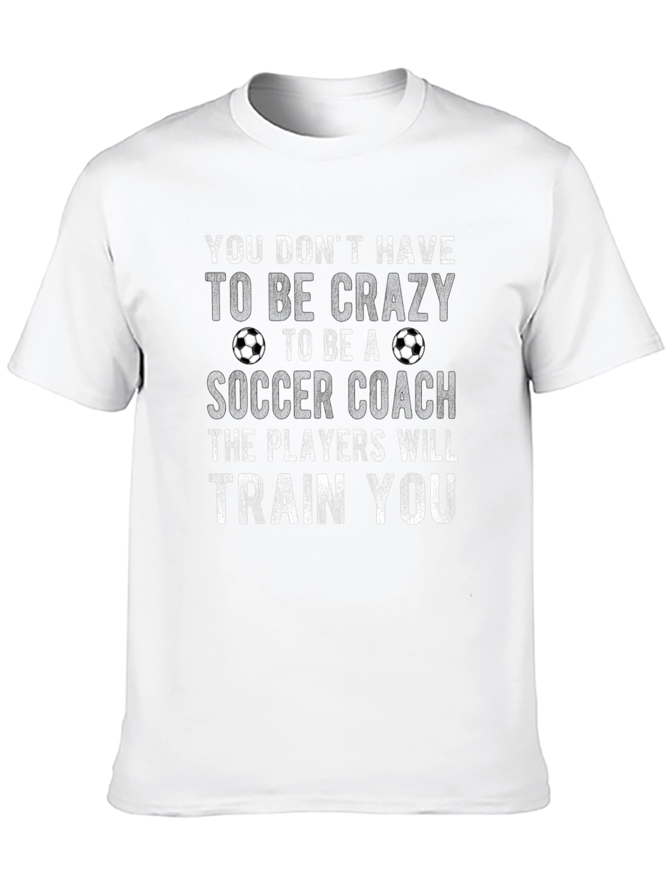 Funny Soccer Coach T-Shirt - Crazy? Train You!
