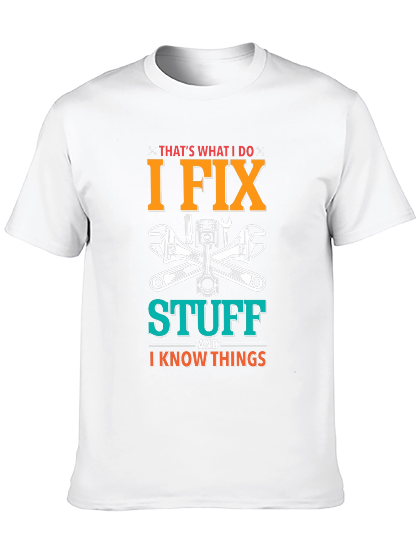 I Fix Stuff T-Shirt - Mechanic Humor Tee