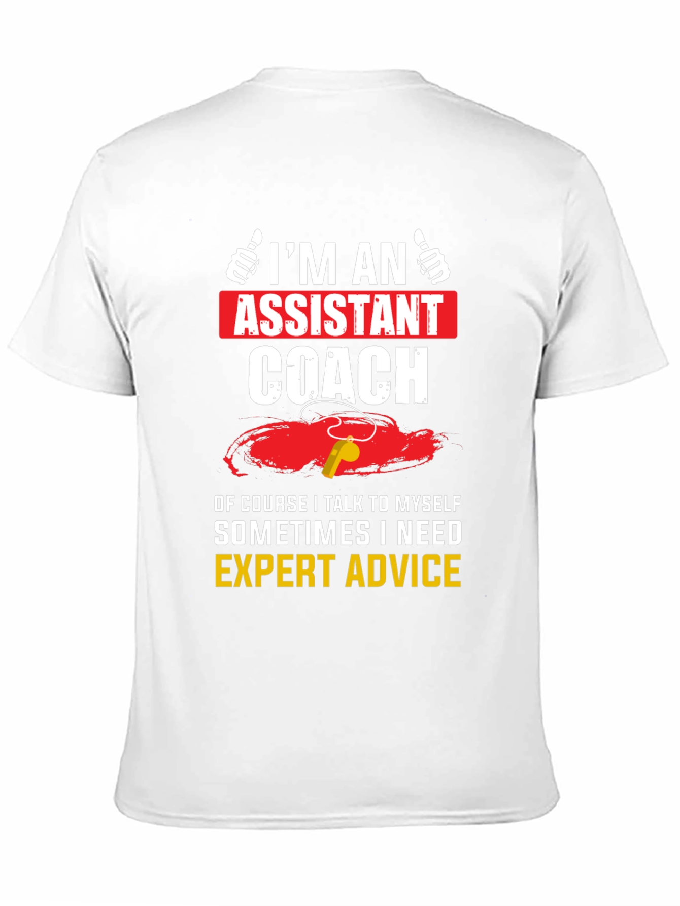 Assistant Coach T-Shirt - Expert Advice Funny Tee