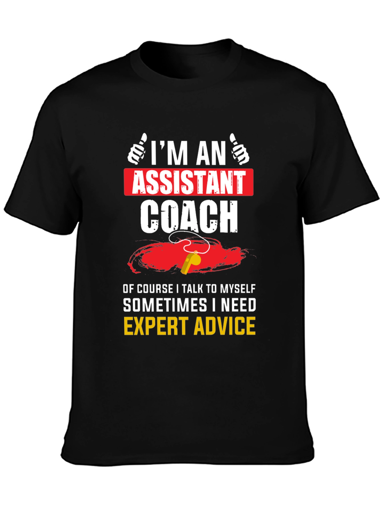Assistant Coach T-Shirt - Expert Advice Funny Tee
