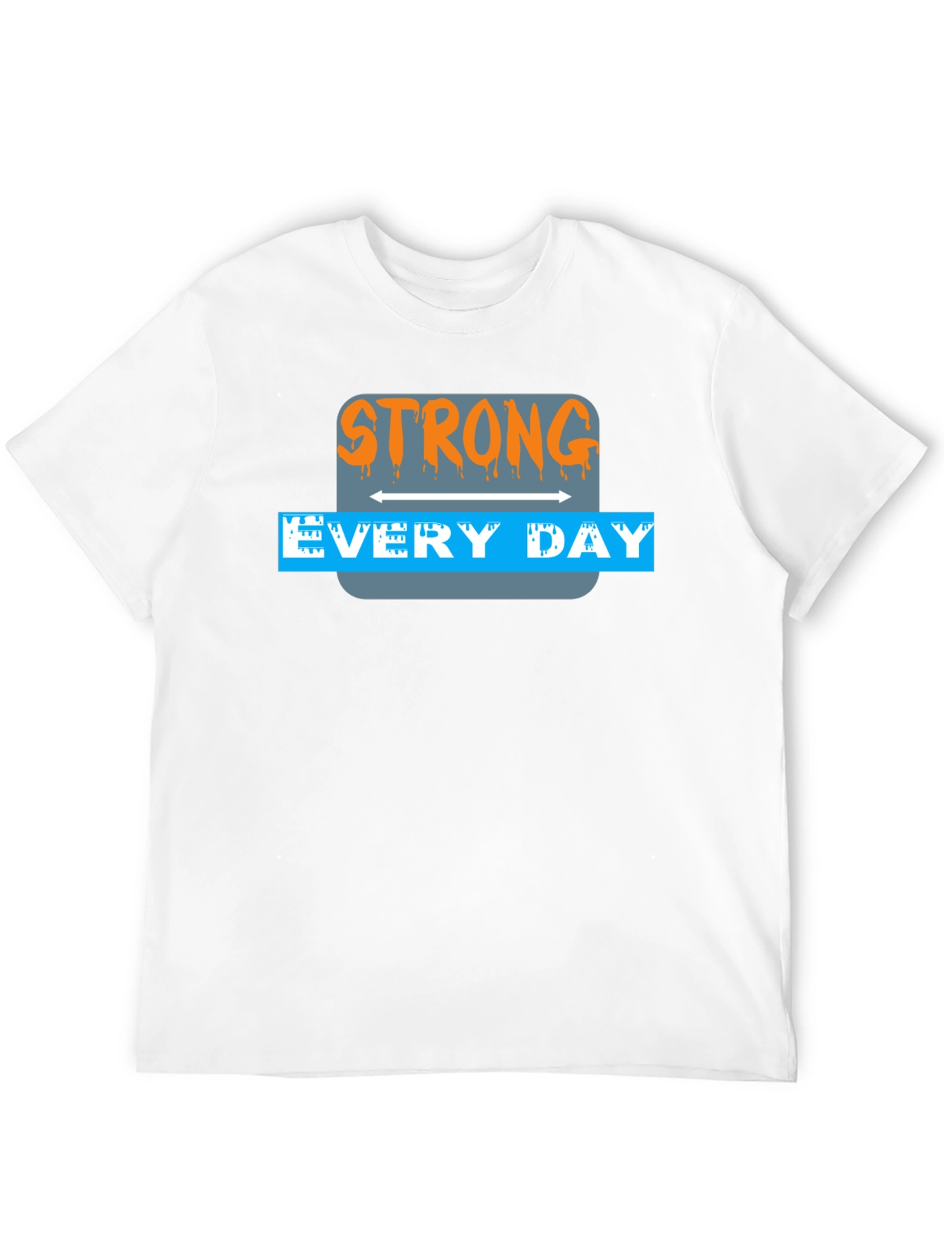 Strong Every Day Graphic Tee - Unisex