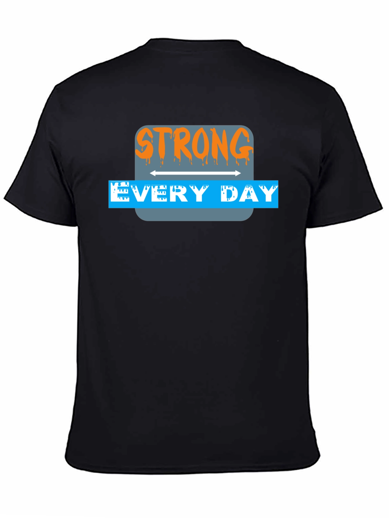 Strong Every Day Graphic Tee - Unisex