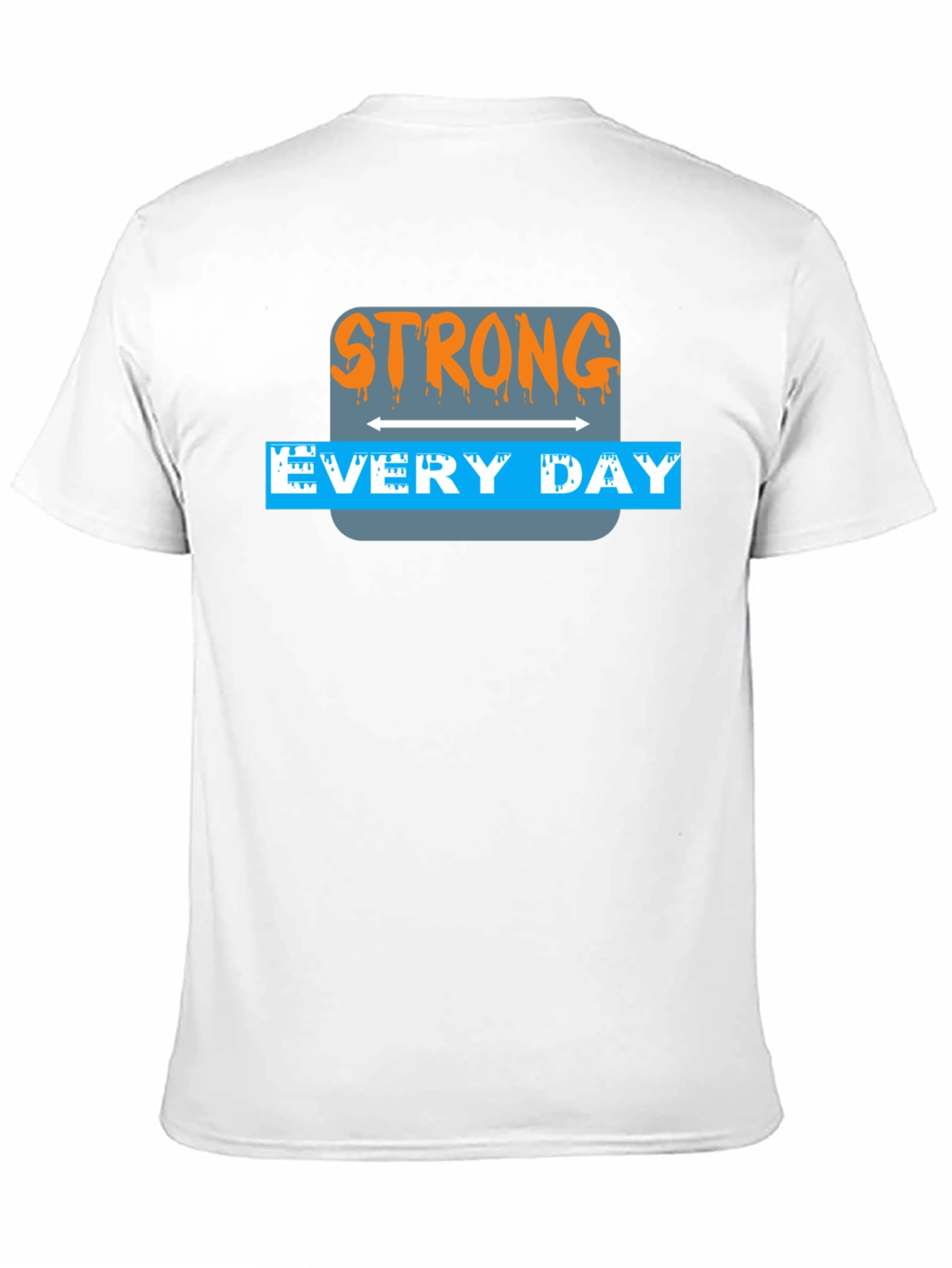 Strong Every Day Graphic Tee - Unisex