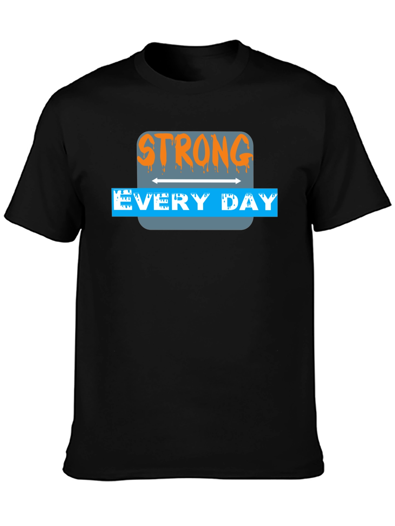 Strong Every Day Graphic Tee - Unisex