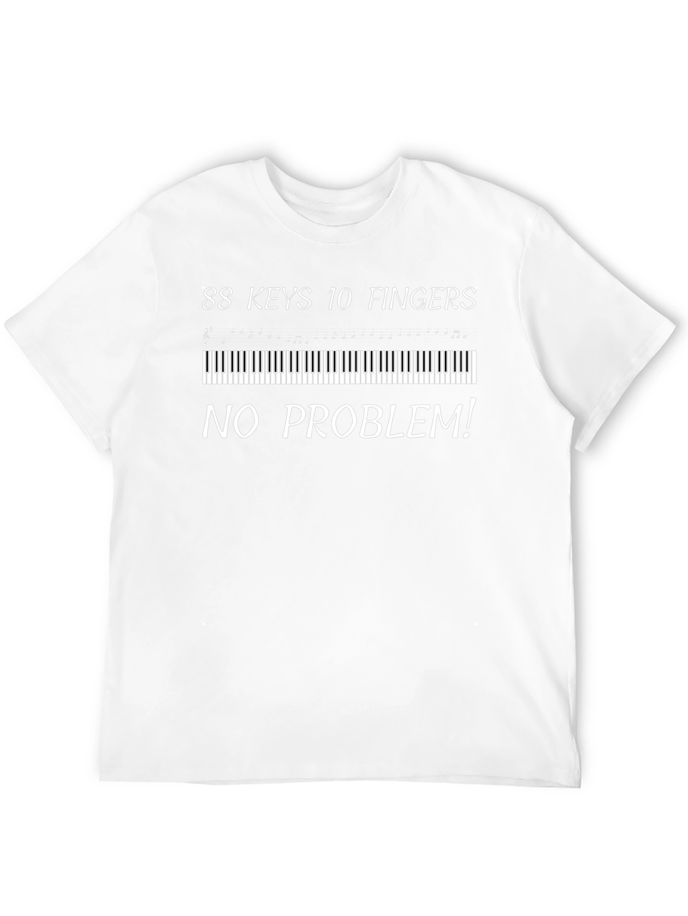 Piano Player Tee: 88 Keys 10 Fingers No Problem!