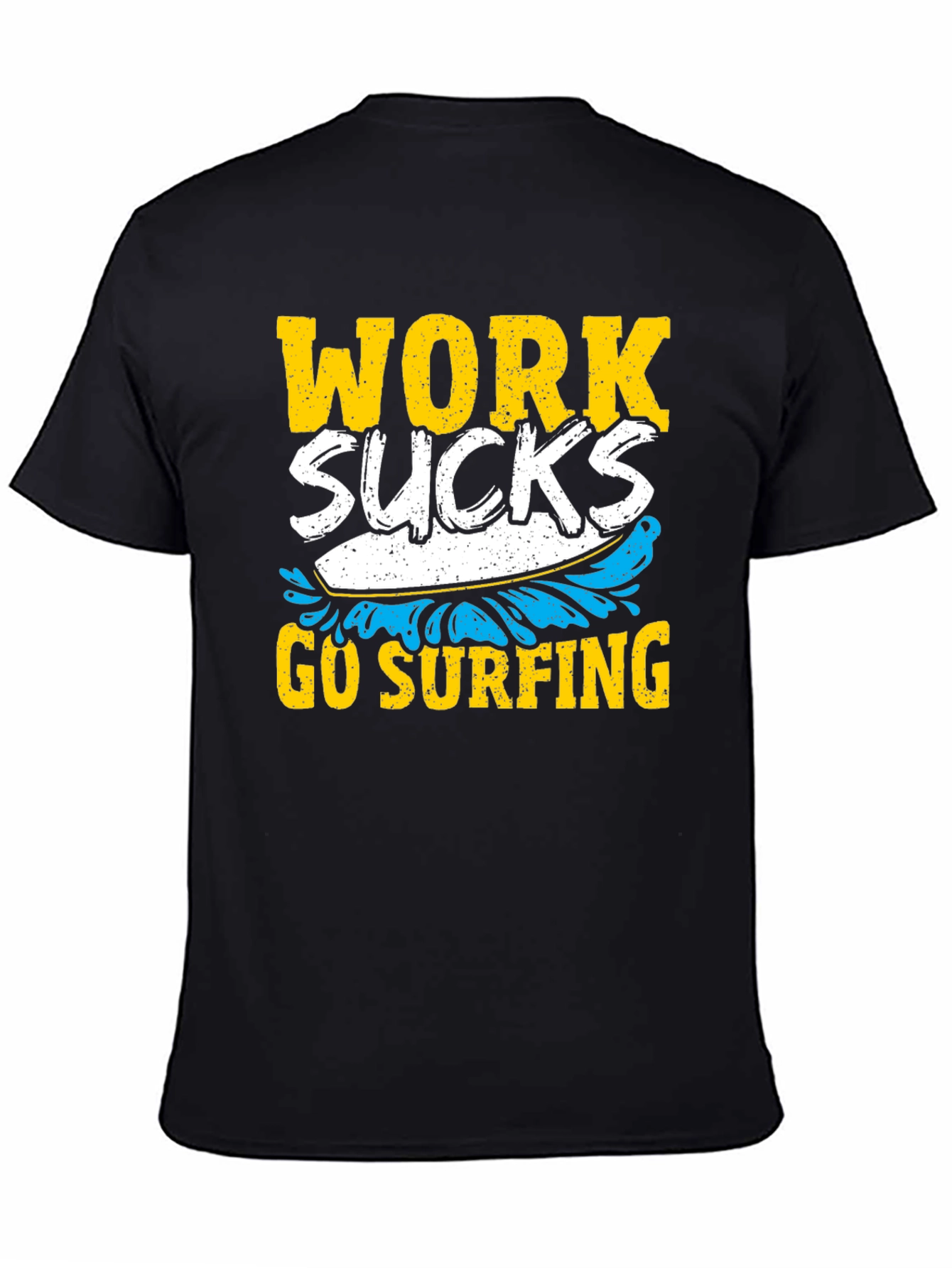 Work Sucks Go Surfing Graphic Tee