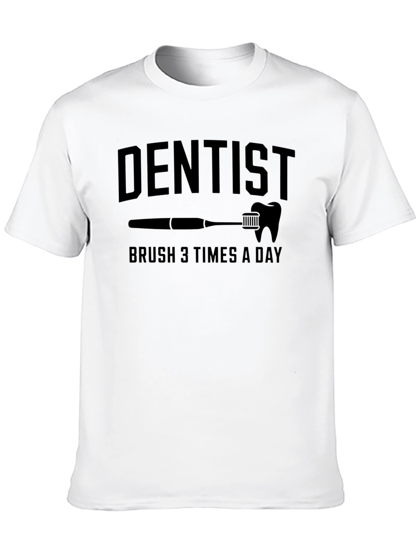 Dentist Brush 3 Times a Day Graphic T-Shirt