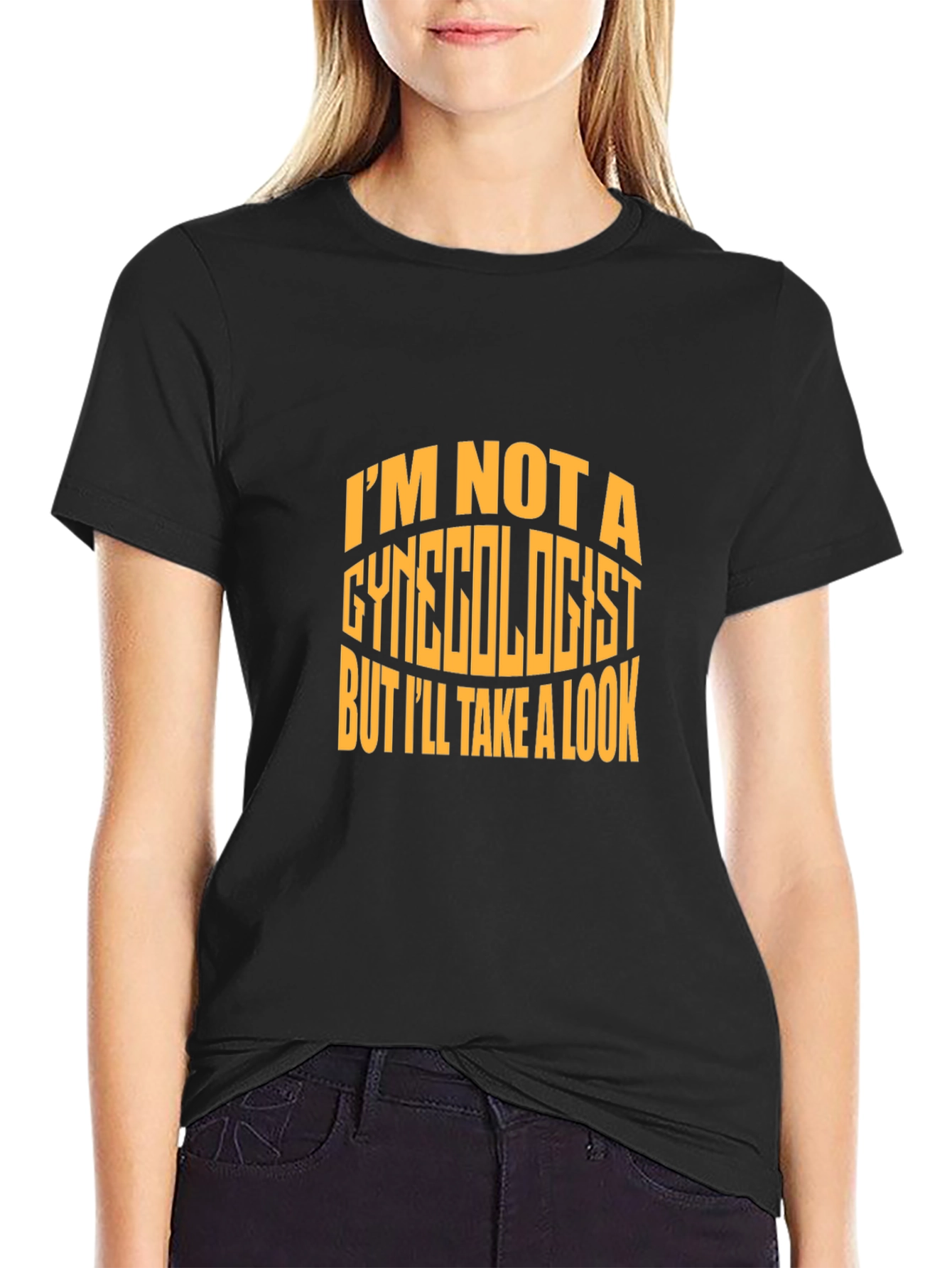 Im Not a Gynecologist T-Shirt
