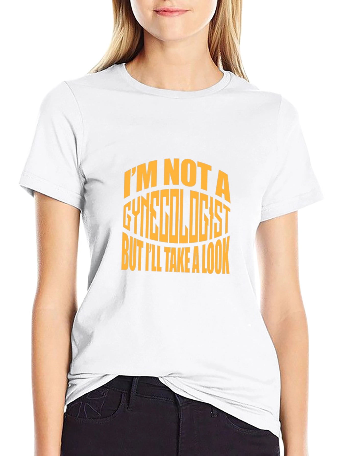 Im Not a Gynecologist T-Shirt