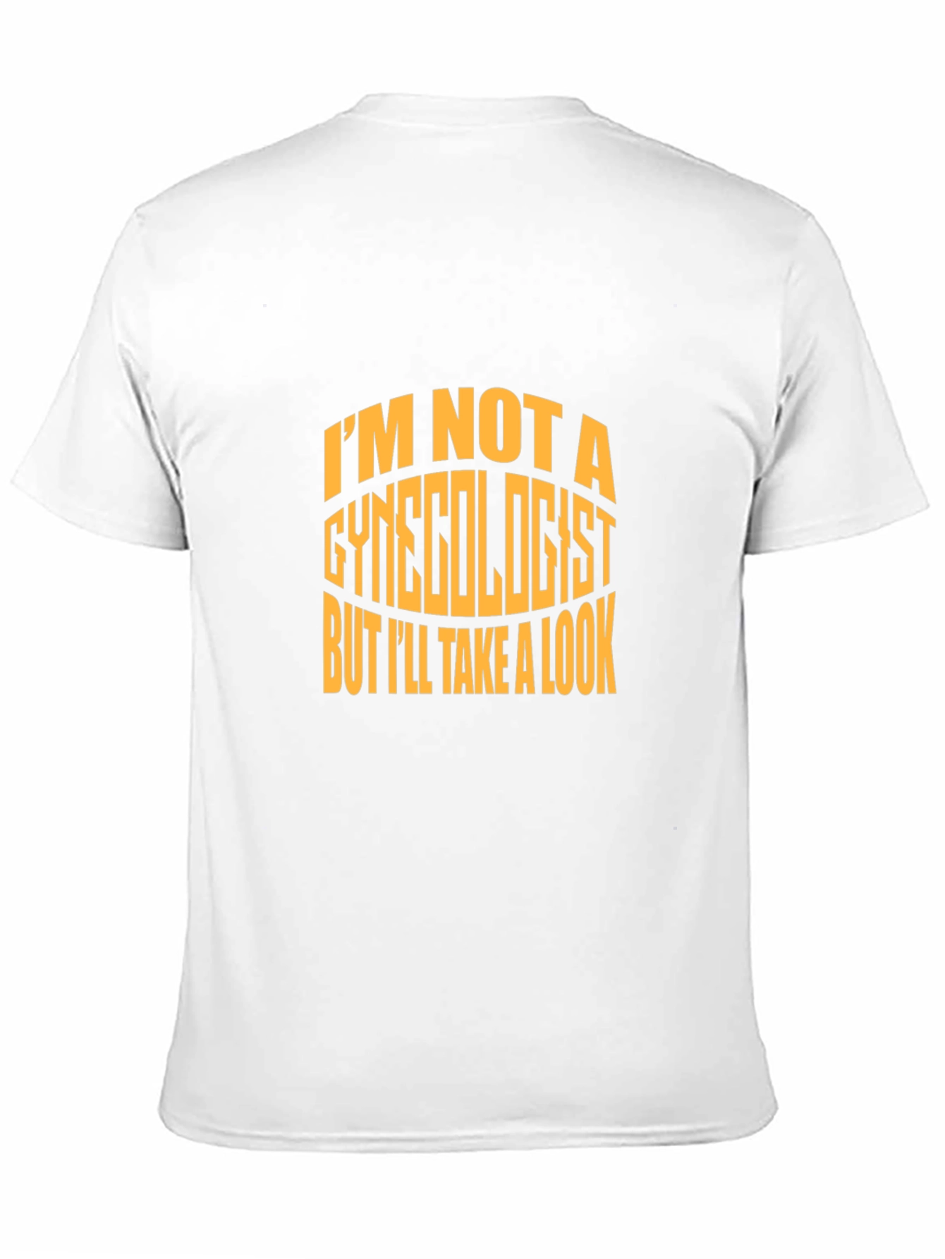 Im Not a Gynecologist T-Shirt