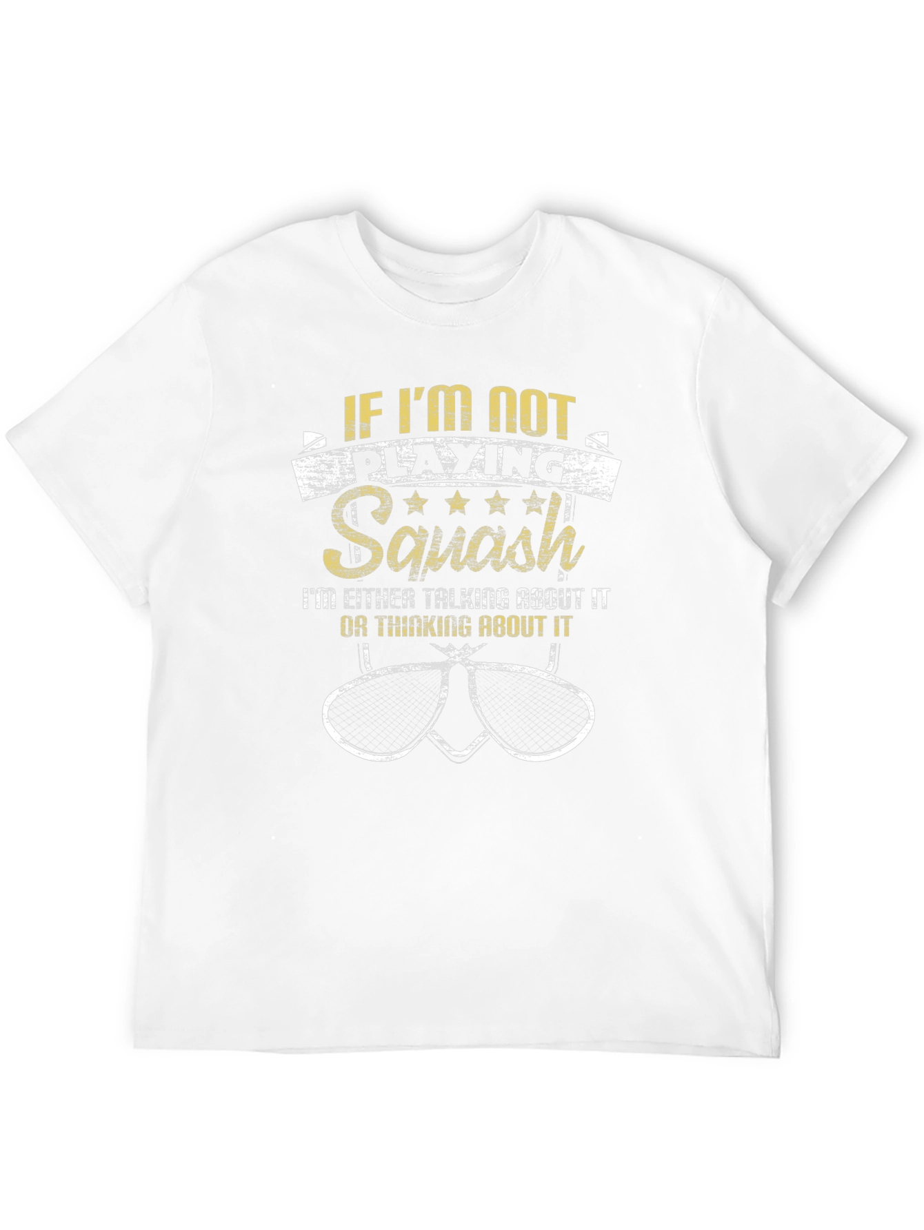 Squash Player T-Shirt: If Im Not Playing Squash