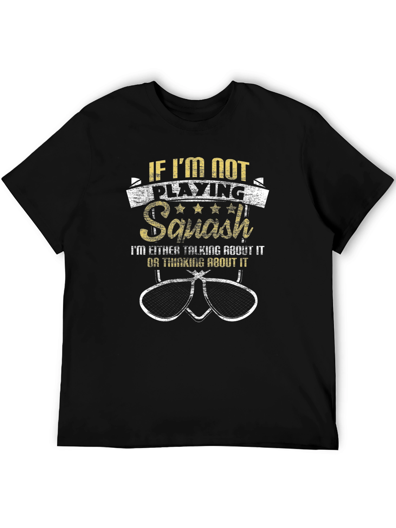 Squash Player T-Shirt: If Im Not Playing Squash