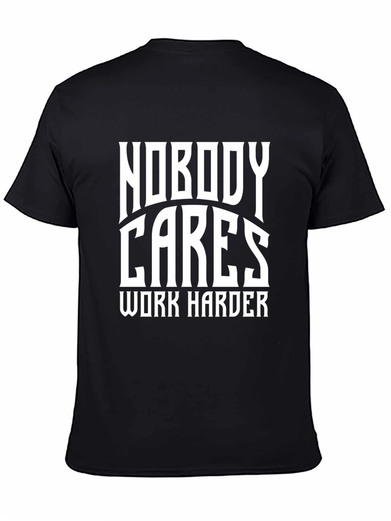 Nobody Cares Work Harder Black Graphic Tee