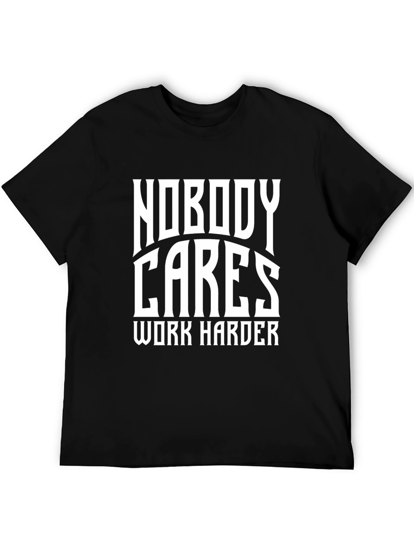 Nobody Cares Work Harder Black Graphic Tee