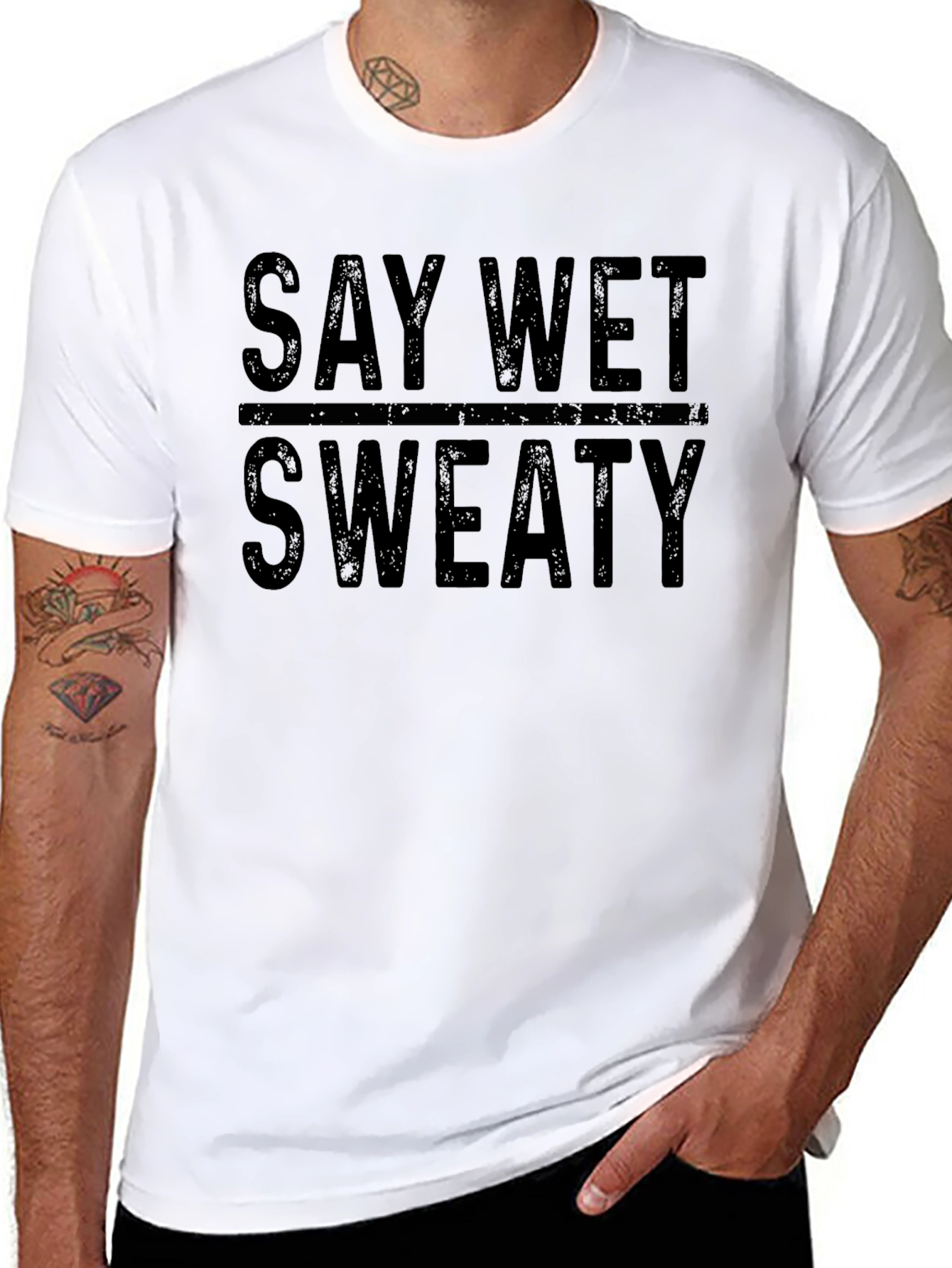 Say Wet Sweaty Graphic T-Shirt