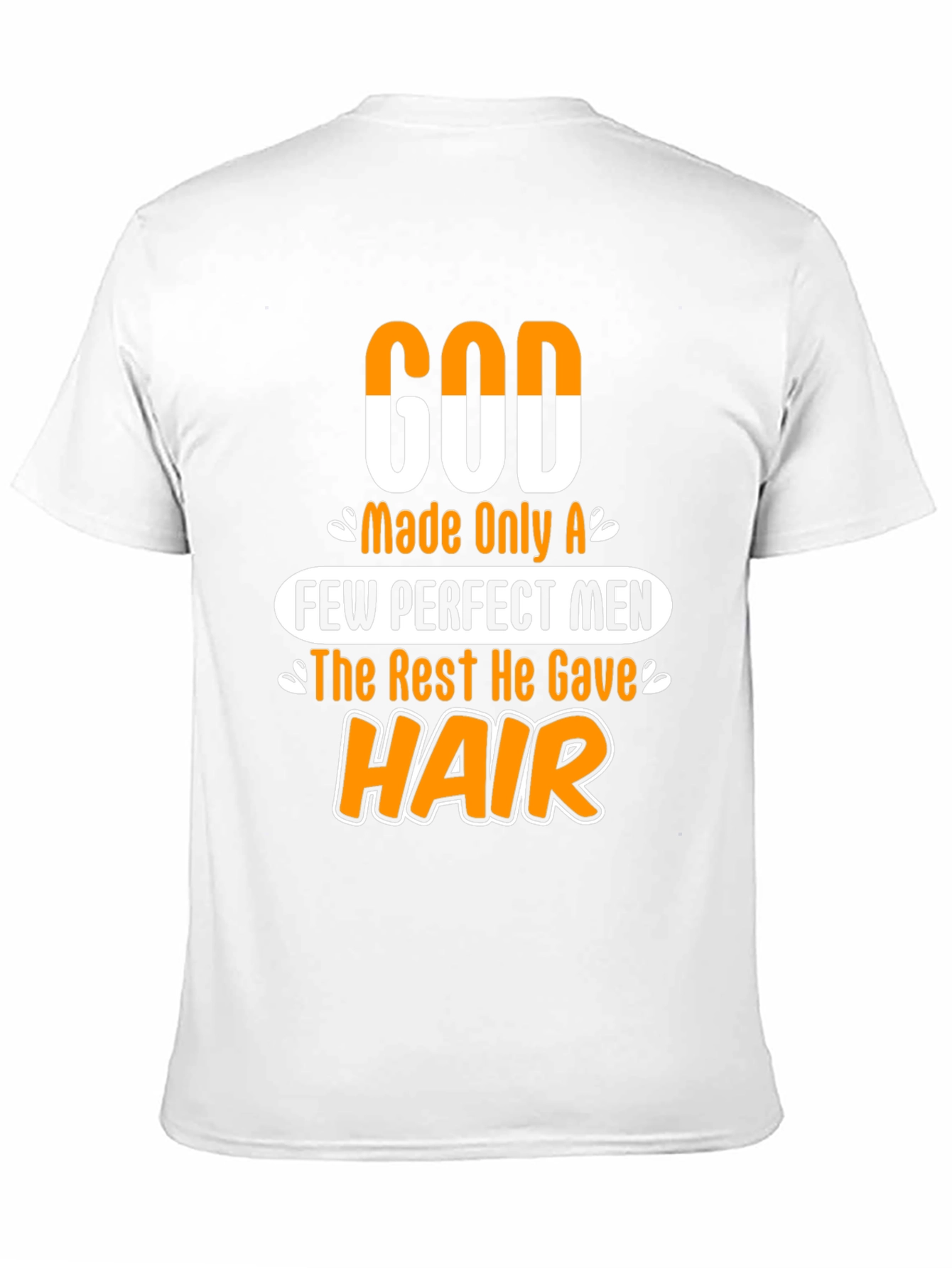 Funny God Gave Hair Mens Graphic T-Shirt