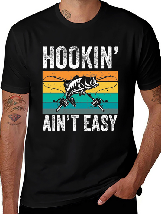 Hookin Aint Easy Fishing T-Shirt