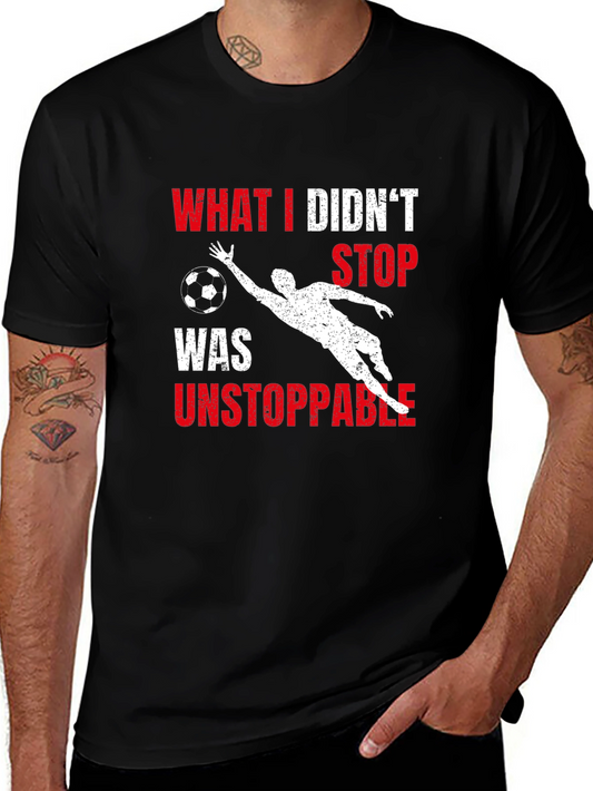 Unstoppable Goalie Graphic T-Shirt - Soccer Fan Apparel