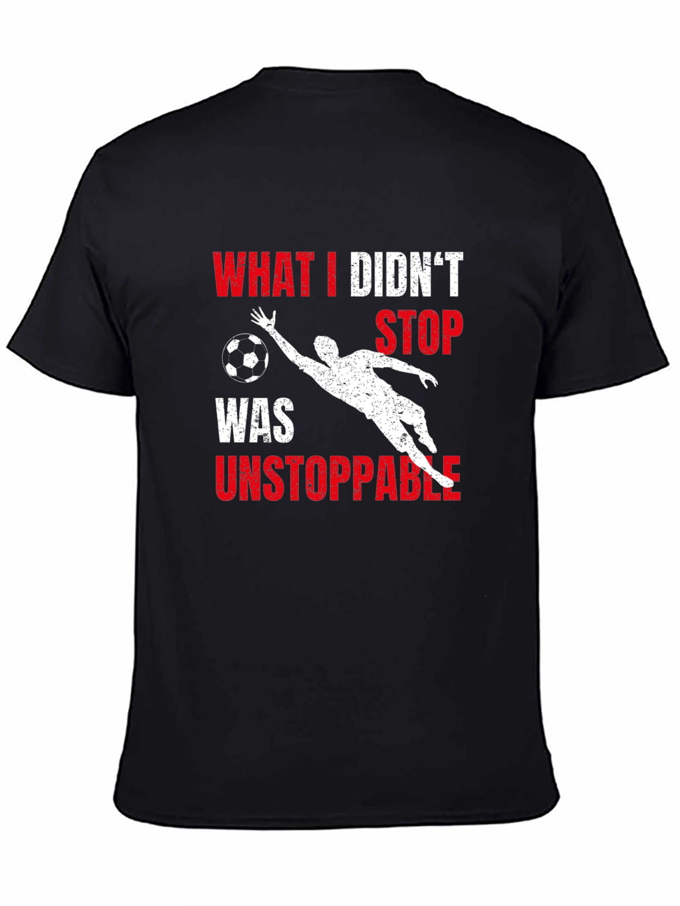 Unstoppable Goalie Graphic T-Shirt - Soccer Fan Apparel