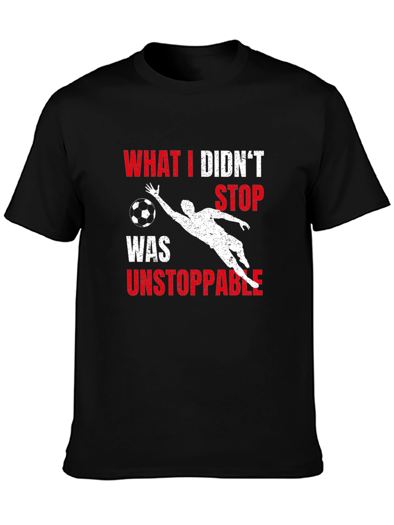 Unstoppable Goalie Graphic T-Shirt - Soccer Fan Apparel