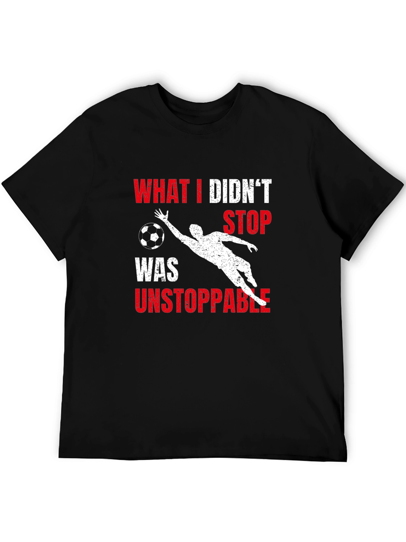 Unstoppable Goalie Graphic T-Shirt - Soccer Fan Apparel