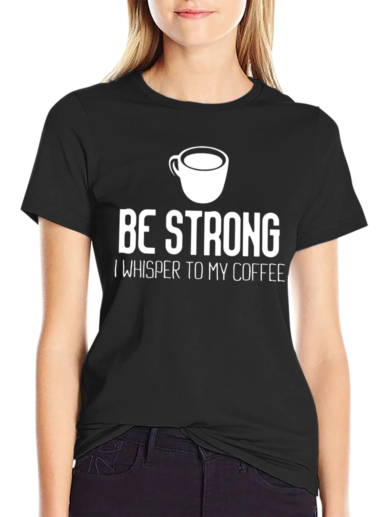 Be Strong Coffee T-Shirt - Inspirational Graphic Tee
