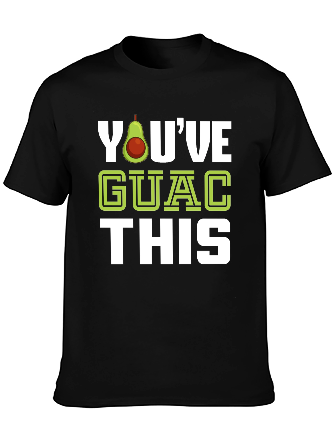 Youve Guac This Black T-Shirt