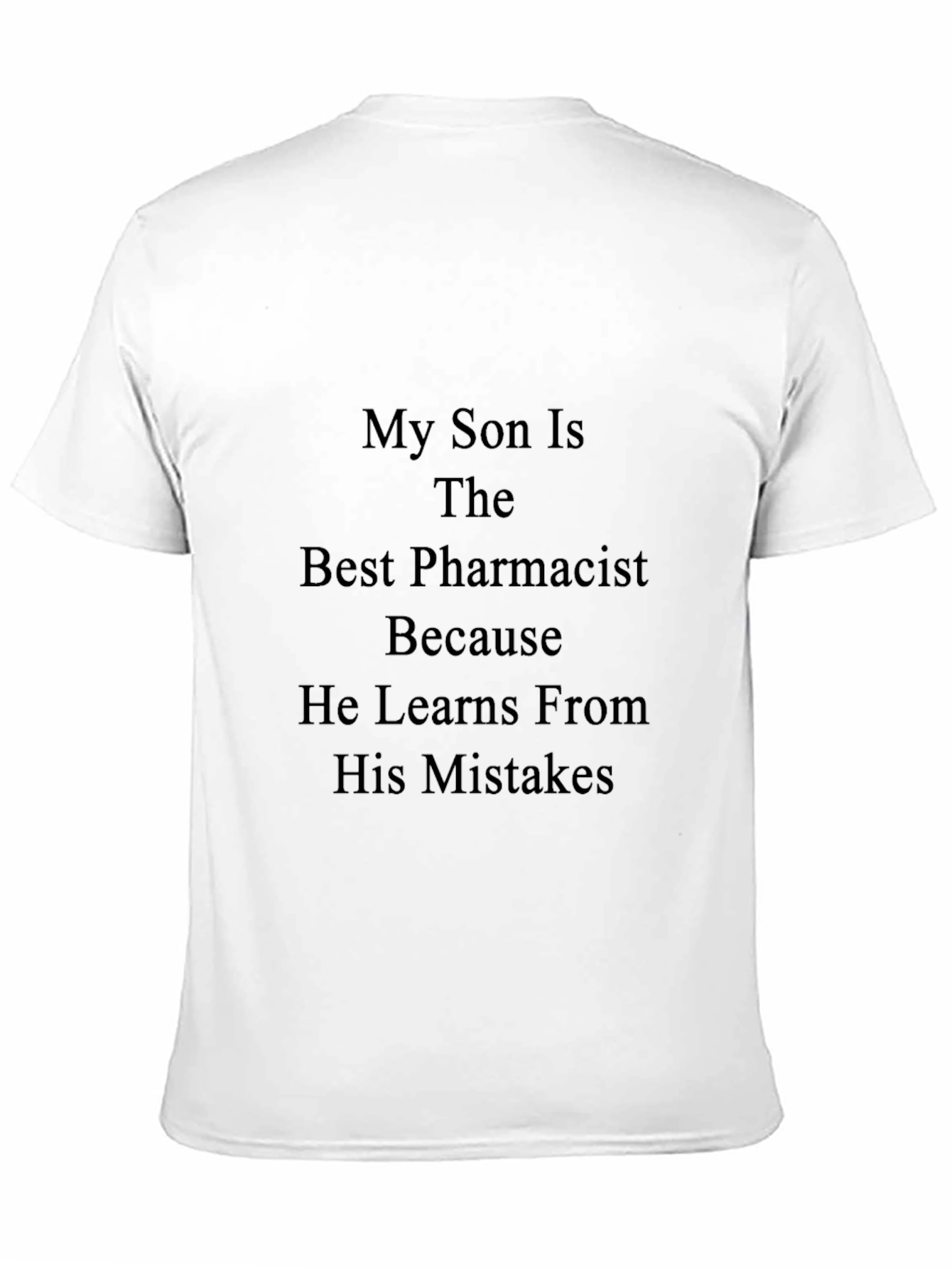 My Son the Best Pharmacist Black T-Shirt