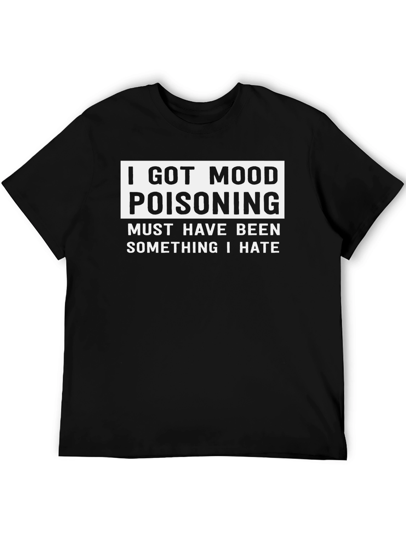 Mood Poisoning Funny Graphic T-Shirt