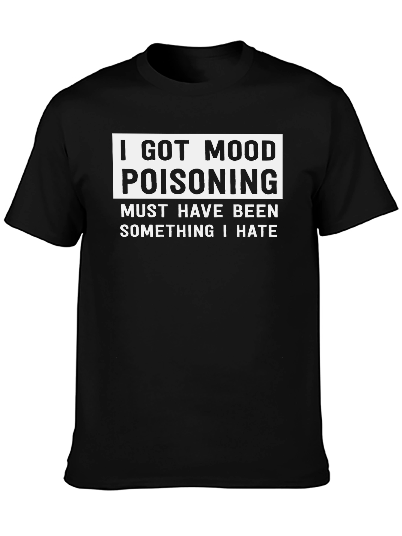 Mood Poisoning Funny Graphic T-Shirt