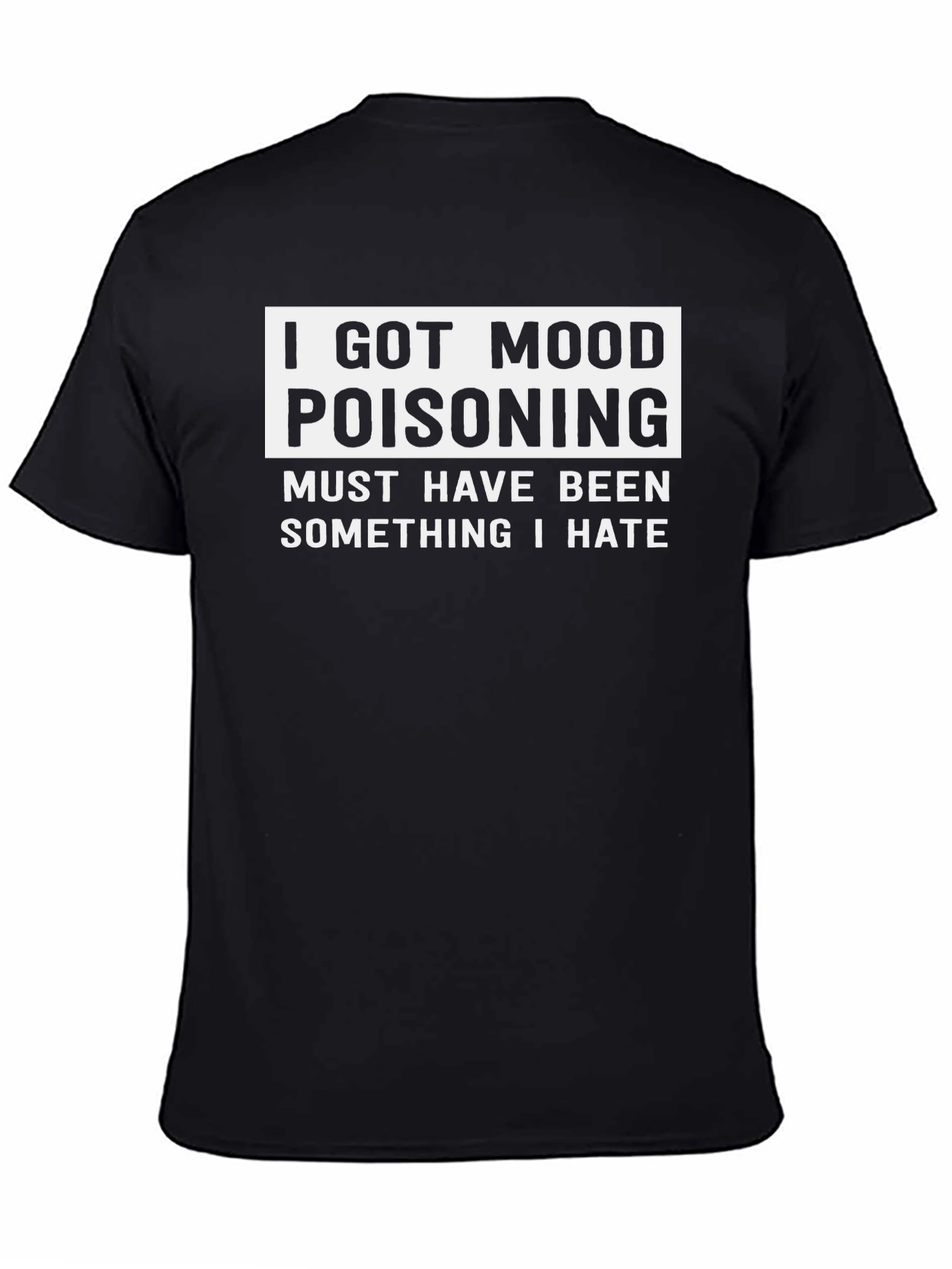 Mood Poisoning Funny Graphic T-Shirt