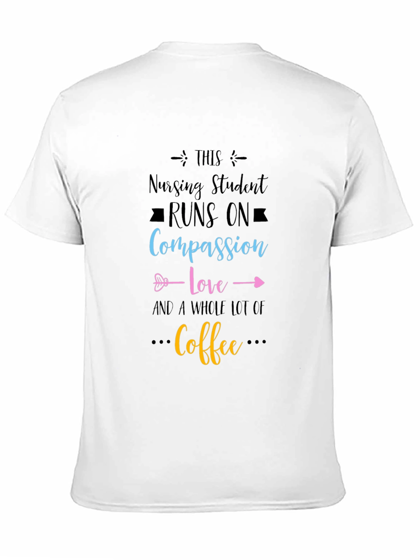 Nursing Student Compassion Love Coffee T-Shirt