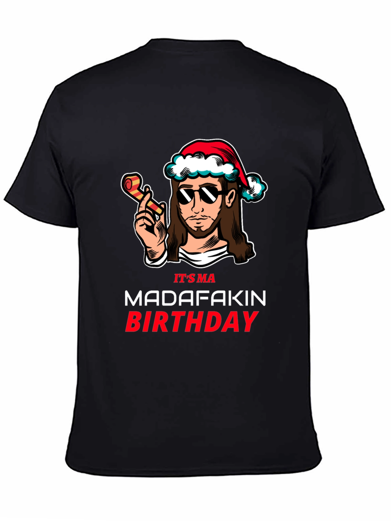 Its Ma Birthday T-Shirt - Funny Novelty Tee