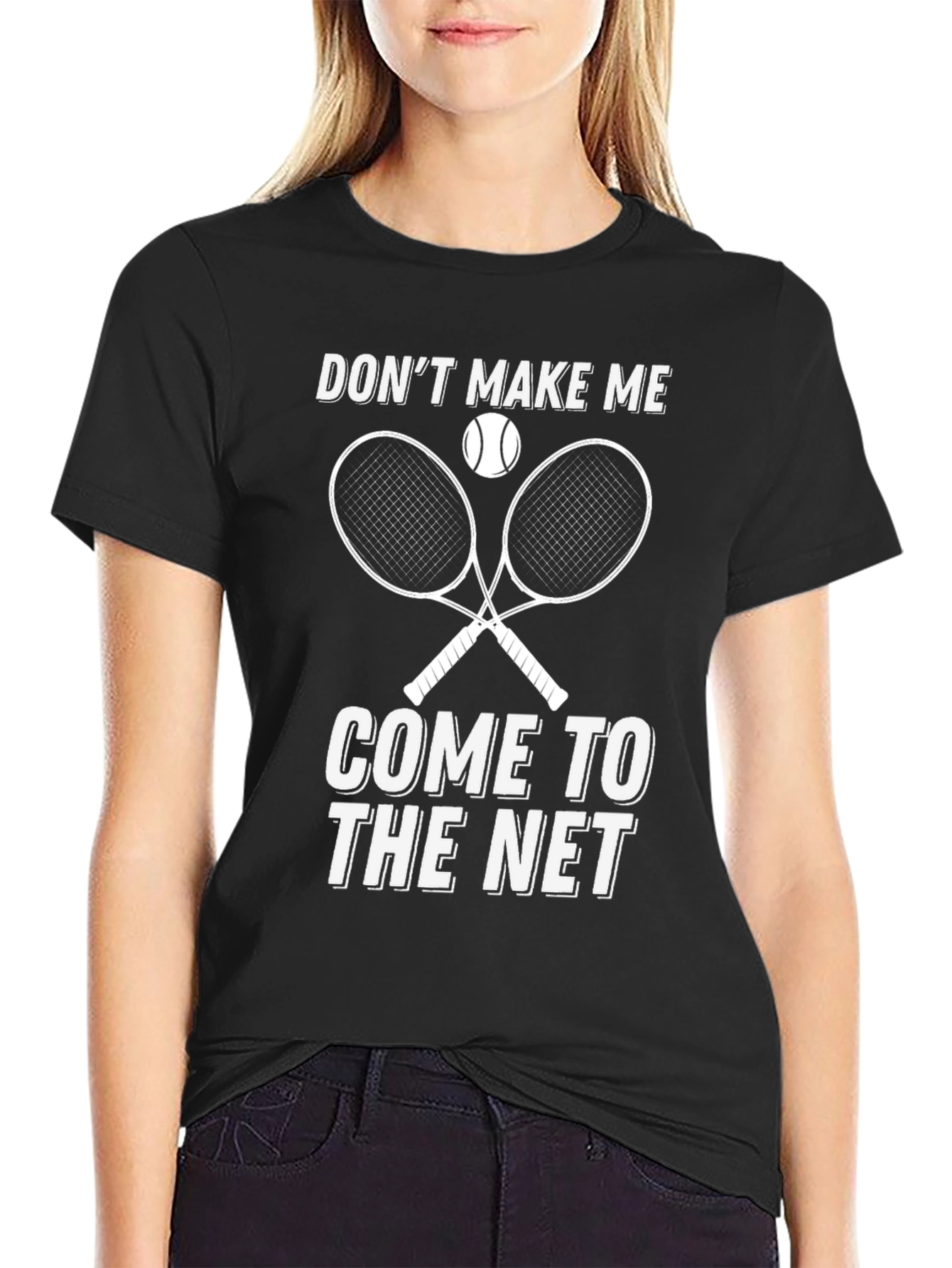 Dont Make Me Come to The Net T-Shirt Tennis