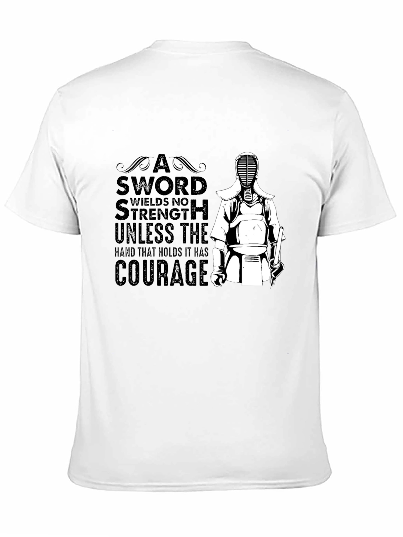 Kendo T-Shirt: Sword Strength Courage