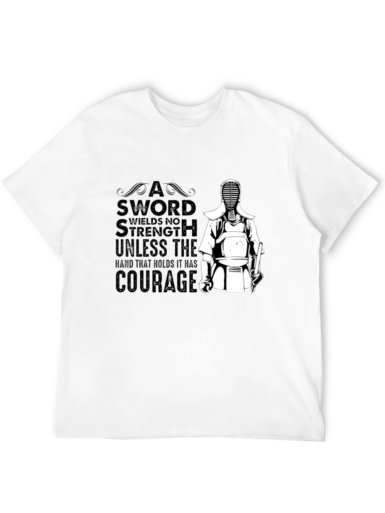 Kendo T-Shirt: Sword Strength Courage